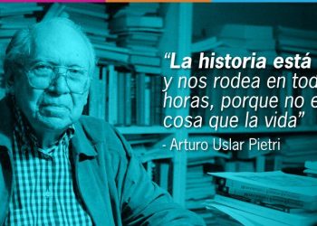 Arturo Uslar Pietri: hombre de sumas, integrador, más bien conciliador