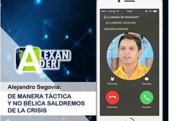 Alejandro Segovia: de manera táctica y no bélica, saldremos de la crisis