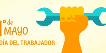Primero de Mayo: Día del Trabajador, largo camino de lucha