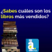 ¿Sabes cuáles son los libros más vendidos?