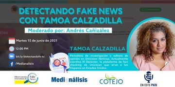 Detectando las fake news con Tamoa Calzadilla