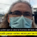 «He tenido que cruzar varias veces por trochas»