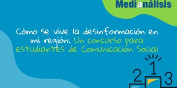 Cómo se vive la desinformación en mi región: Un concurso para estudiantes de Comunicación Social
