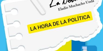 La Nota Fría |  LA  HORA DE LA POLÍTICA  | Por: Eladio Muchacho Unda