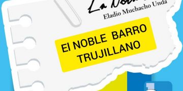 La Nota Fría | El NOBLE  BARRO TRUJILLANO  | Por: Eladio Muchacho Unda