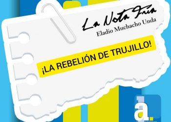 La Nota Fría |  ¡LA REBELIÓN DE TRUJILLO!