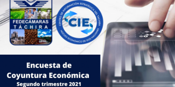 Fedecámaras Táchira da a conocer los resultados de la Encuesta de Coyuntura Económica del segundo trimestre del 2021