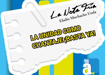 La Nota Fría | LA UNIDAD COMO CHANTAJE ¡BASTA YA!