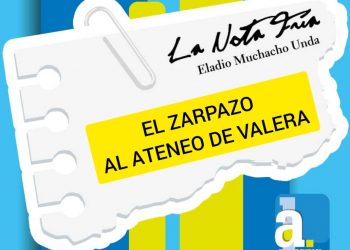 LA NOTA FRÍA | EL ZARPAZO AL ATENEO DE VALERA
