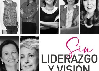 Sin Liderazgo y Visión no hay Business: Historias reales de mujeres inspiradoras