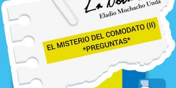 LA NOTA FRÍA |  EL MISTERIO DEL COMODATO (II)  *PREGUNTAS* | Por Eladio Muchacho Unda