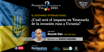 ¿Cuál será el impacto en Venezuela de la invasión rusa a Ucrania?