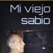 Roberto León Chuecos, Mi Viejo Sabio (Libro) / Por: Henry Montilla Perdomo