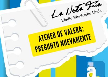 LA NOTA FRÍA | ATENEO DE VALERA: PREGUNTO NUEVAMENTE