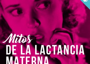 10 Mitos de la Lactancia materna: La realidad te sorprende 