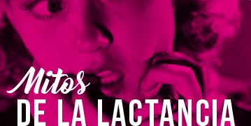 10 Mitos de la Lactancia materna: La realidad te sorprende 