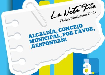 LA NOTA FRÍA |  ALCALDÍA, CONCEJO MUNICIPAL, POR FAVOR, ¡RESPONDAN!