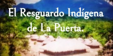 El Resguardo Indígena de La Puerta / Por Oswaldo Manrique