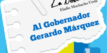 La Nota Fría |  AL GOBERNADOR GERARDO MÁRQUEZ