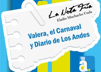 LA NOTA FRÍA | Valera, el carnaval y Diario de los Andes