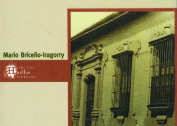 MARIO BRICEÑO-IRAGORRY:  LA CONCIENCIA HISTÓRICA EN CASA LEÓN Y SU TIEMPO.  EPISODIO I | Por: Luis Carlos Guerrero Pérez.