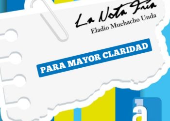 LA NOTA FRÍA | PARA MAYOR CLARIDAD | Por: Eladio Muchacho Unda