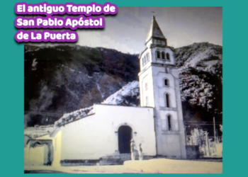 El antiguo templo de San Pablo Apóstol de La Puerta / Por Oswaldo Manrique