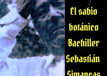 El sabio botánico bachiller Sebastián Simancas, 1930 / Por Oswaldo Manrique
