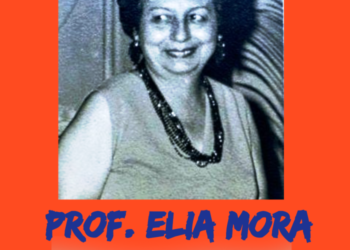 Prof. Elia Mora, una mujer adelantada a su tiempo / Por Oswaldo Manrique