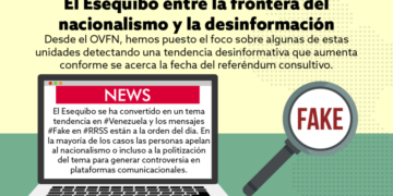 Alerta de desinformación: El Esequibo entre la frontera del nacionalismo y la desinformación