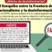 Alerta de desinformación: El Esequibo entre la frontera del nacionalismo y la desinformación