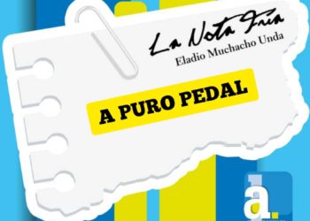 La Nota Fría |  A PURO PEDAL  | Por: Eladio Muchacho Unda