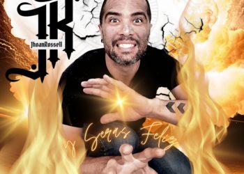 Jhoan Rossell Presenta su Nuevo EP «Y Serás Feliz»