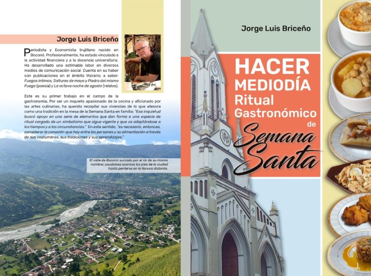 Periodista Jorge Luis Briceño publica libro «Hacer mediodía. Ritual gastronómico de Semana Santa»