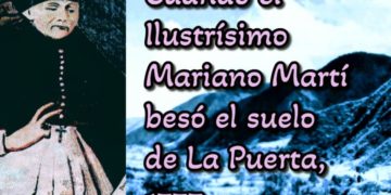 Cuando su ilustrísimo Mariano Martí besó el suelo de La Puerta, en 1777 / Por Oswaldo Manrique