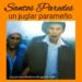 Santos Paredes, un juglar parameño / Por Oswaldo Manrique 