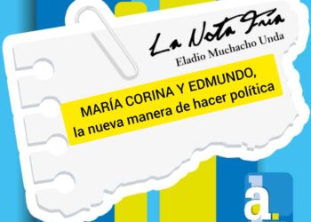 La Nota Fría | MARÍA CORINA Y EDMUNDO, la nueva manera de hacer política  | Por: Eladio Muchacho Unda