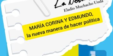 La Nota Fría | MARÍA CORINA Y EDMUNDO, la nueva manera de hacer política  | Por: Eladio Muchacho Unda