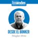 DESDE EL BUNKER | Por: Douglas Abreu