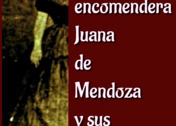 La joven encomendera Juana de Mendoza y sus chontales / Por Oswaldo Manrique
