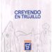 Creyendo en Trujillo (Sucasa) / Por Alí Medina Machado