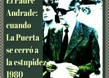El Padre Andrade, cuando La Puerta se cerró a la estupidez, 1980 / Por Oswaldo Manrique