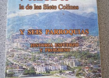 Valera la de las Siete Colinas y seis Parroquias. Eudomario Rangel / Por Pedro Frailán