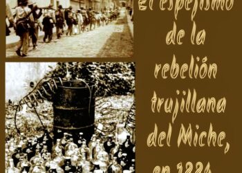 El espejismo de la rebelión trujillana del Miche (1884)/ Por Oswaldo Manrique