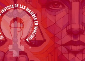 Violentadas por ser mujeres y también por el Estado: la falta de justicia de género en Venezuela