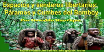 Espacios y senderos libertarios: Páramos y Cumbes del Bomboy / Por Oswaldo Manrique