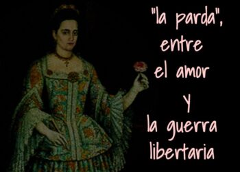 Gertrudis Briceño Parra “La Parda”, entre el amor y la guerra libertaria / Por Oswaldo Manrique