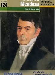 Cristóbal Mendoza: presidente y héroe civil / Por Pedro Frailán (*)