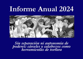 149 muertos bajo custodia del Estado en 2024: el sistema penitenciario se consolida como herramienta de represión, tortura y muerte 