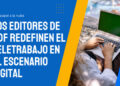 Del papel a la nube: los editores de PDF redefinen el teletrabajo en el escenario digital